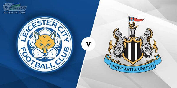 soi-keo-nhan-dinh-leicester-vs-newcastle-united