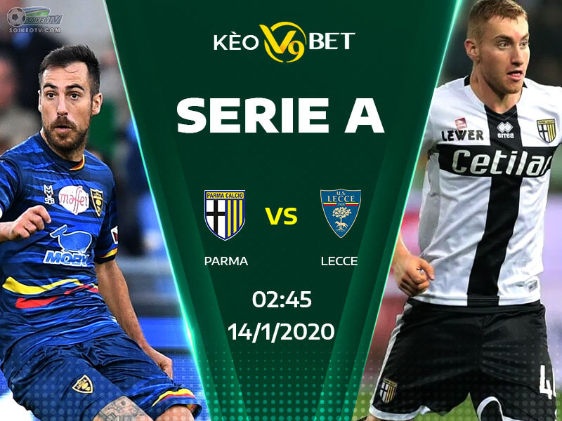 Soi kèo, nhận định Parma vs Lecce 02h45 ngày 14/01/2020