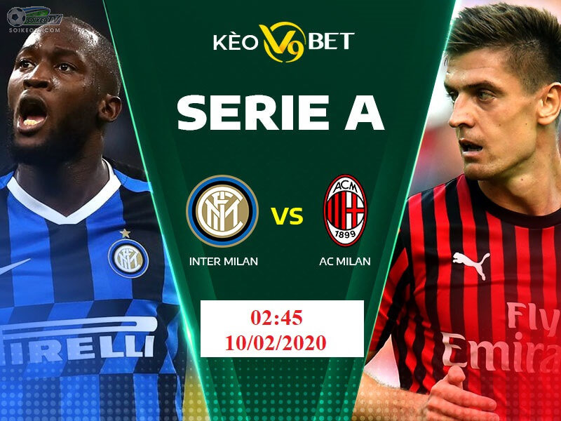 Soi kèo, nhận định Inter Milan vs AC Milan lúc 02h45 ngày 10/02/2020