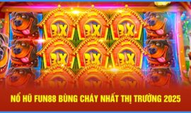 Cách Chơi Nổ Hũ Dễ Thắng – Fun88 Thưởng 200 Vòng Quay Free