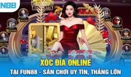 Fun88 – Nhà Cái Có Đa Dạng Sòng Bài Chơi Xóc Đĩa Trực Tuyến