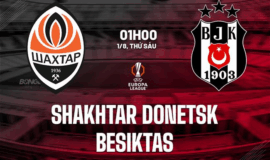 Nhận định Shakhtar Donetsk vs Besiktas (01h00, 1/8): Nắm Lợi Thế Lớn, Thắng Thêm Lần Nữa?