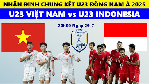 Nhận Định Chung Kết U23 Việt Nam vs Indonesia (20h00, 29/7): Tái Đấu Định Mệnh, Chờ Lịch Sử Gọi Tên
